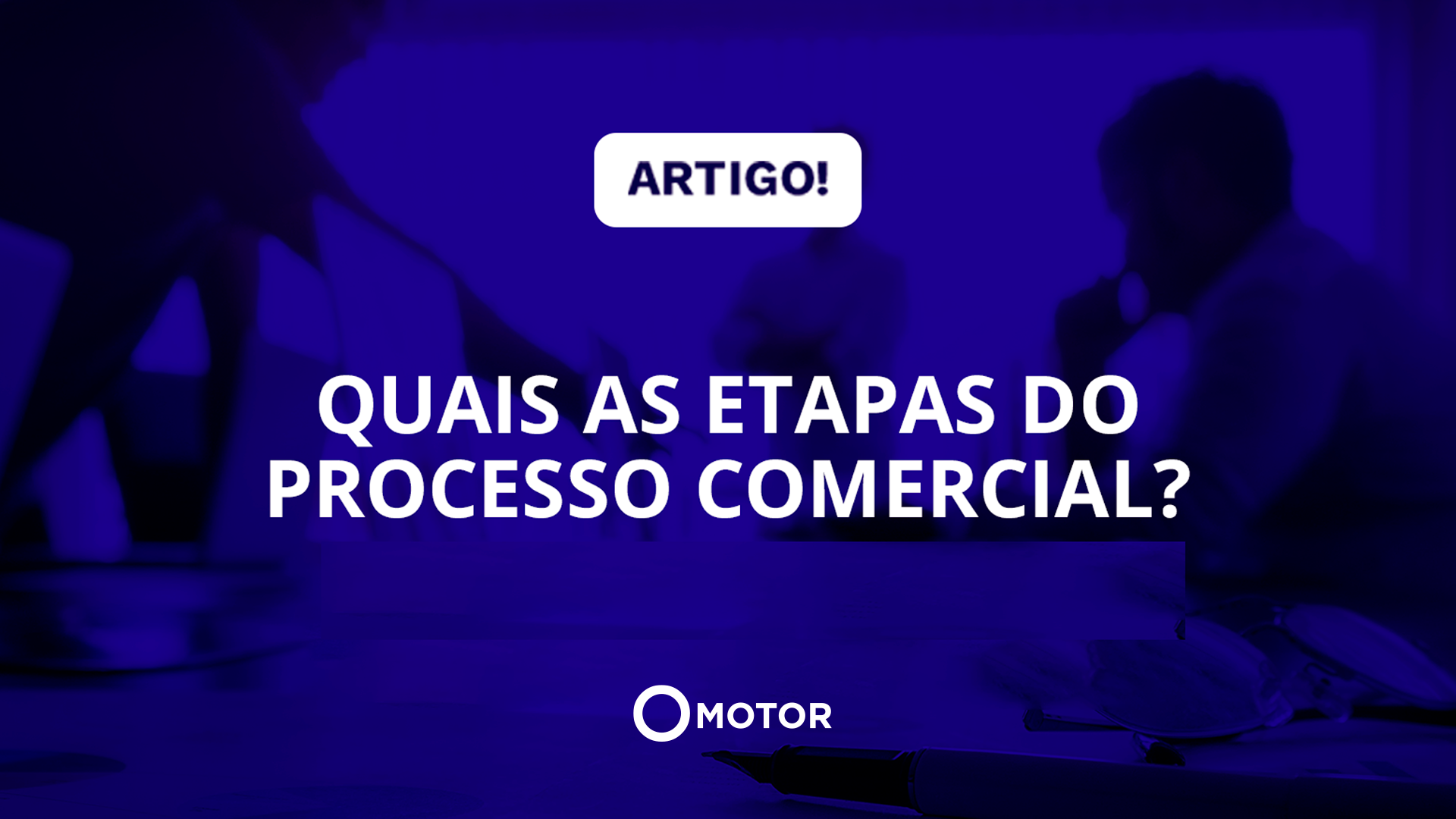 Setor de Vendas - Quais as etapas do processo comercial?